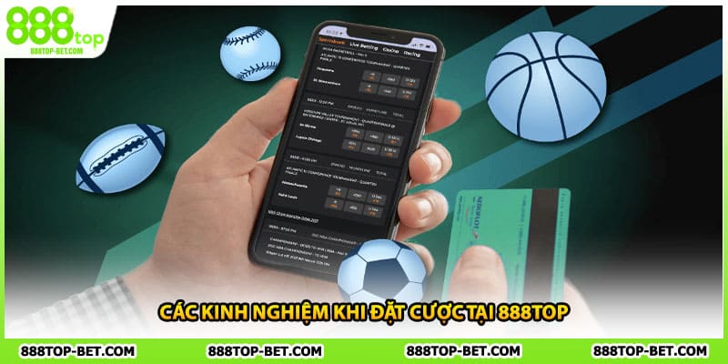 Các kinh nghiệm khi đặt cược tại 888TOP