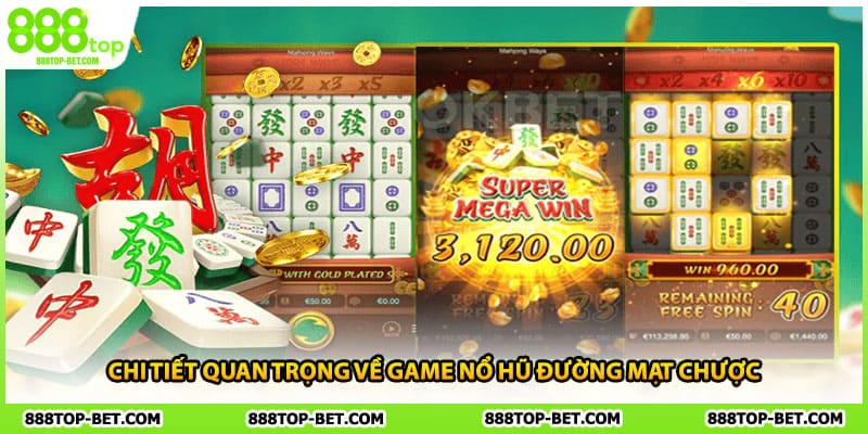 Chi tiết quan trọng về game nổ hũ Đường Mạt CHược
