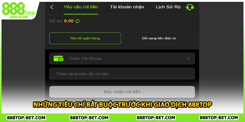 Những tiêu chí bắt buộc trước khi giao dịch 888TOP